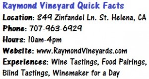 RaymondQuickFacts Raymond Vineyards Quick Facts: Location, Phone, Hours, Website, Experiences