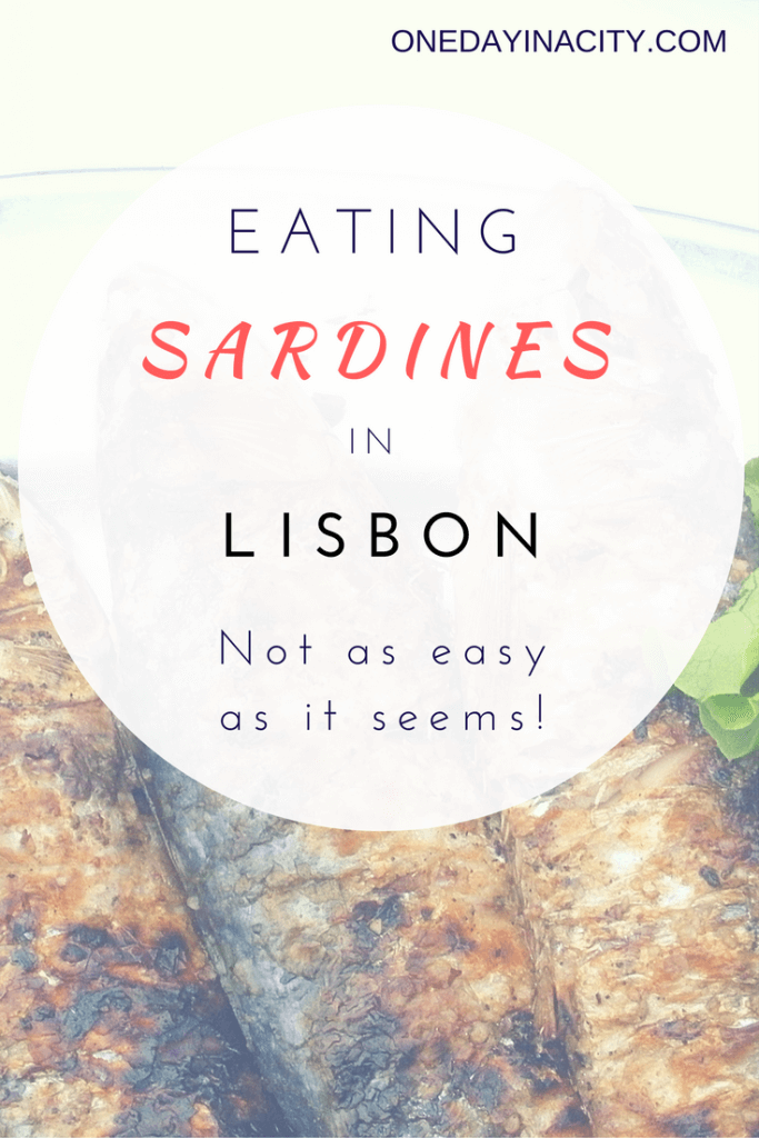 A must-eat food in Lisbon is sardines. These are not the sardines from a tin! They are freshly grilled and delicious....but, they're not so easy to eat. Click the image to find out why. 