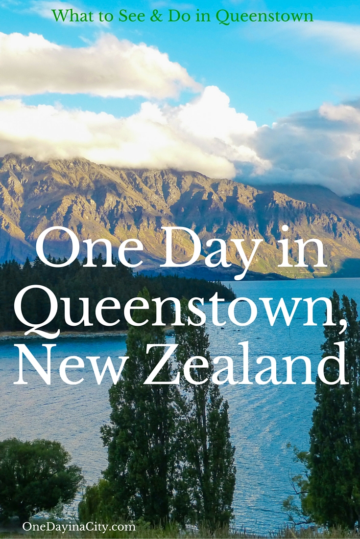 One Day in Queenstown, New Zealand: What to See and Do in Queenstown When Short on Time