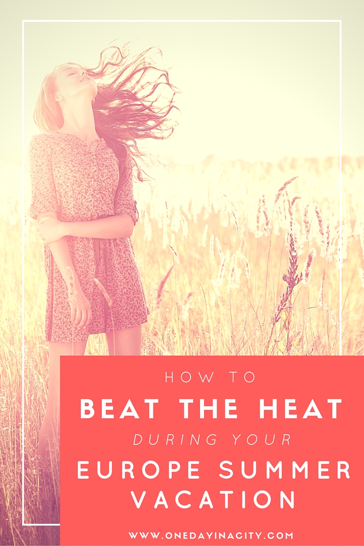 Tips for staying cool and beating the heat during your Europe summer vacation (where it can be quite hard to find air conditioning). 