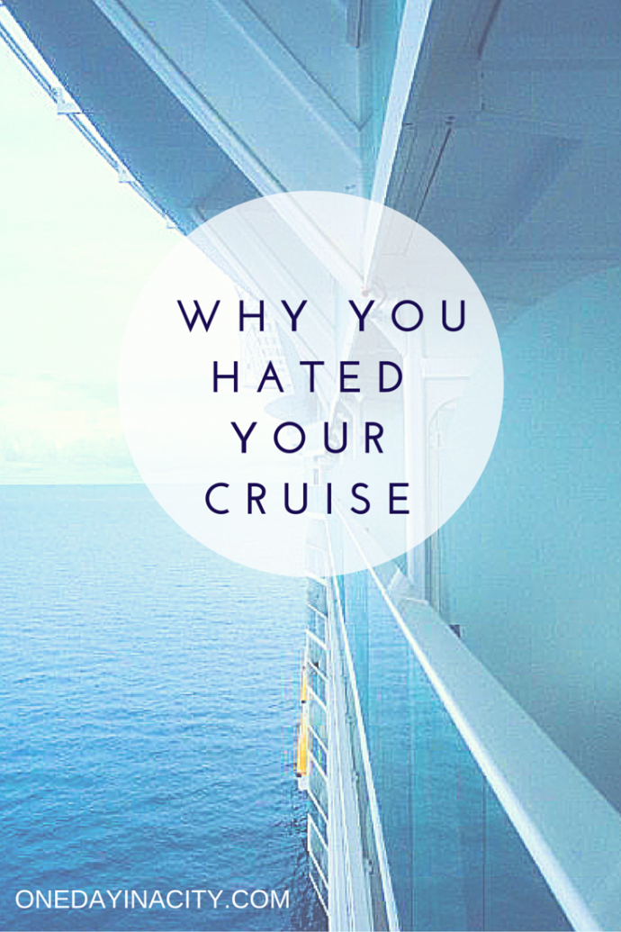 Why You Hated Your Cruise One Day In A City