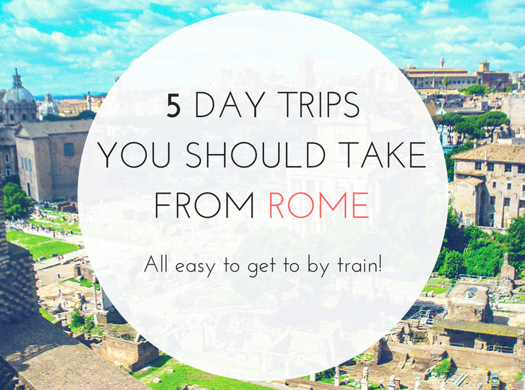 5 Day Trips From Rome