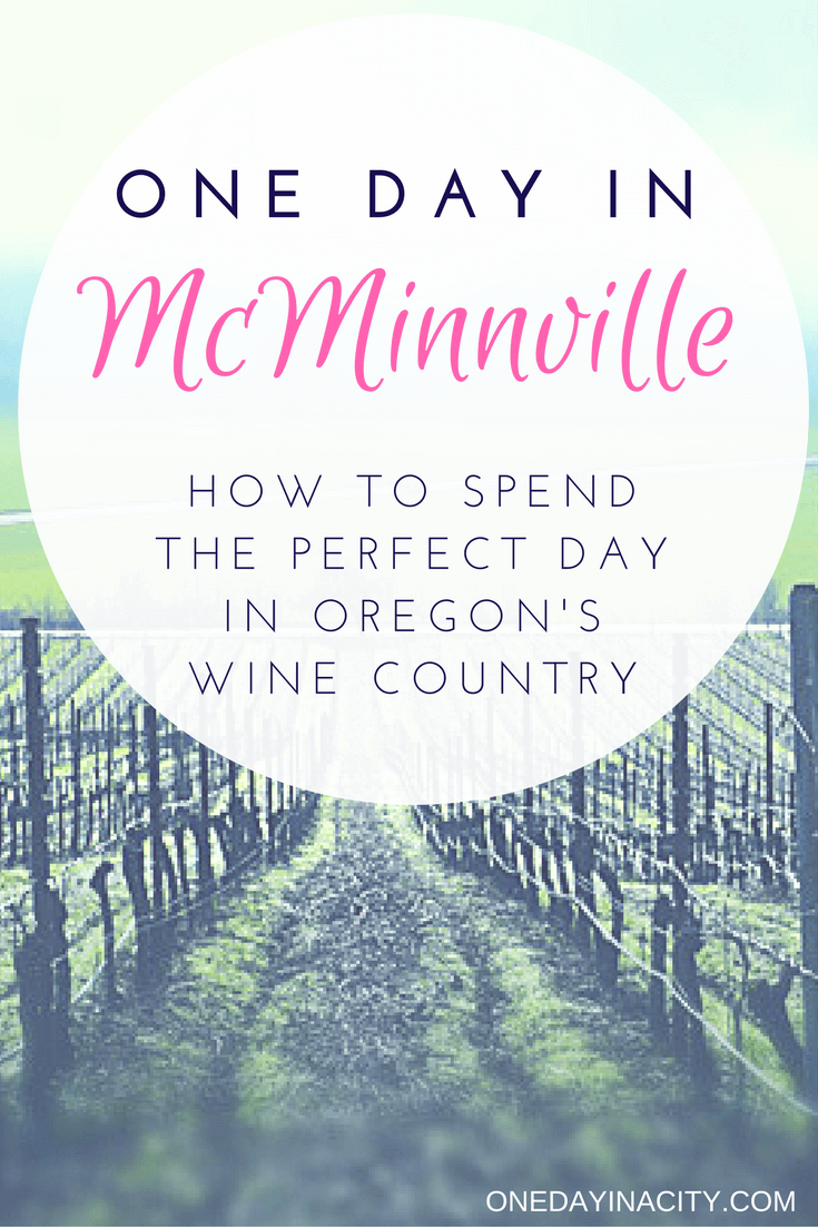 How to spend one day in McMinnville, Oregon: A guide to spending the perfect day in Willamette Valley, Oregon's wine country. 