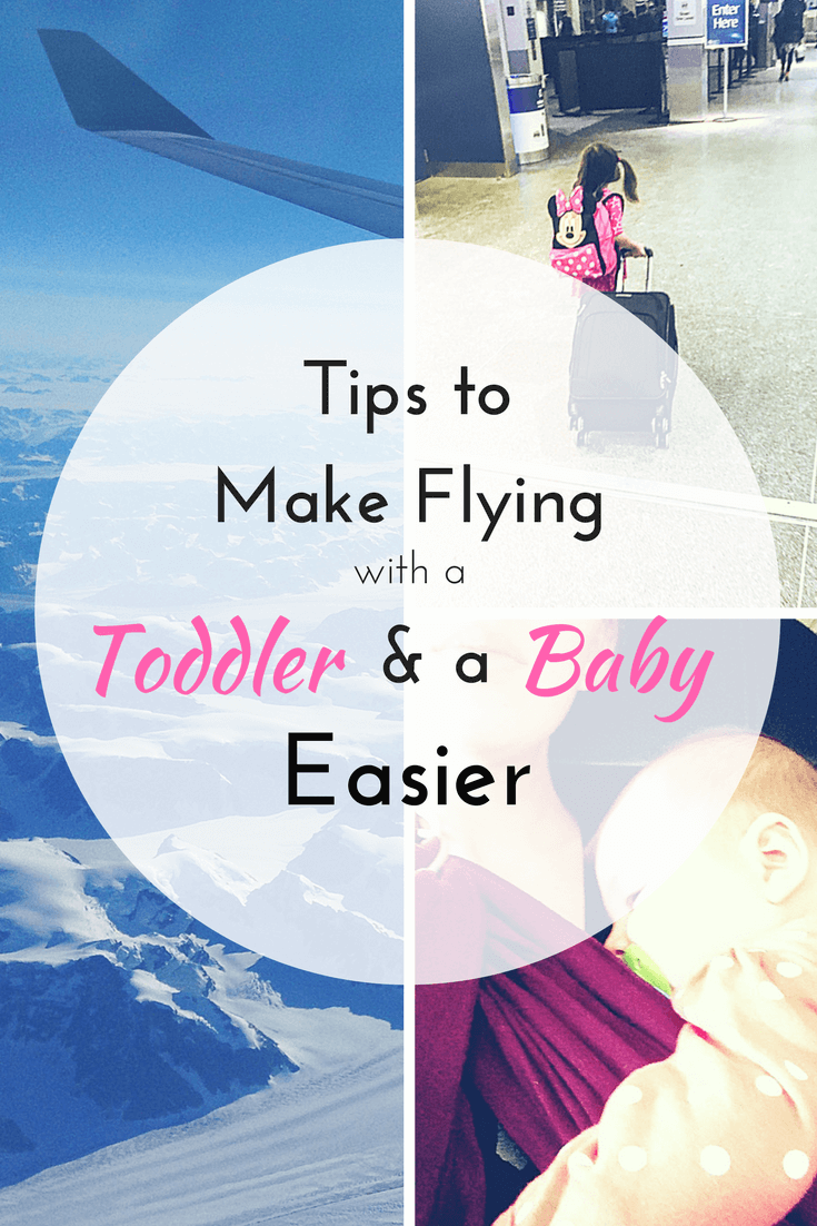 Tips to Make Flying with a Toddler and a Baby Easier. 