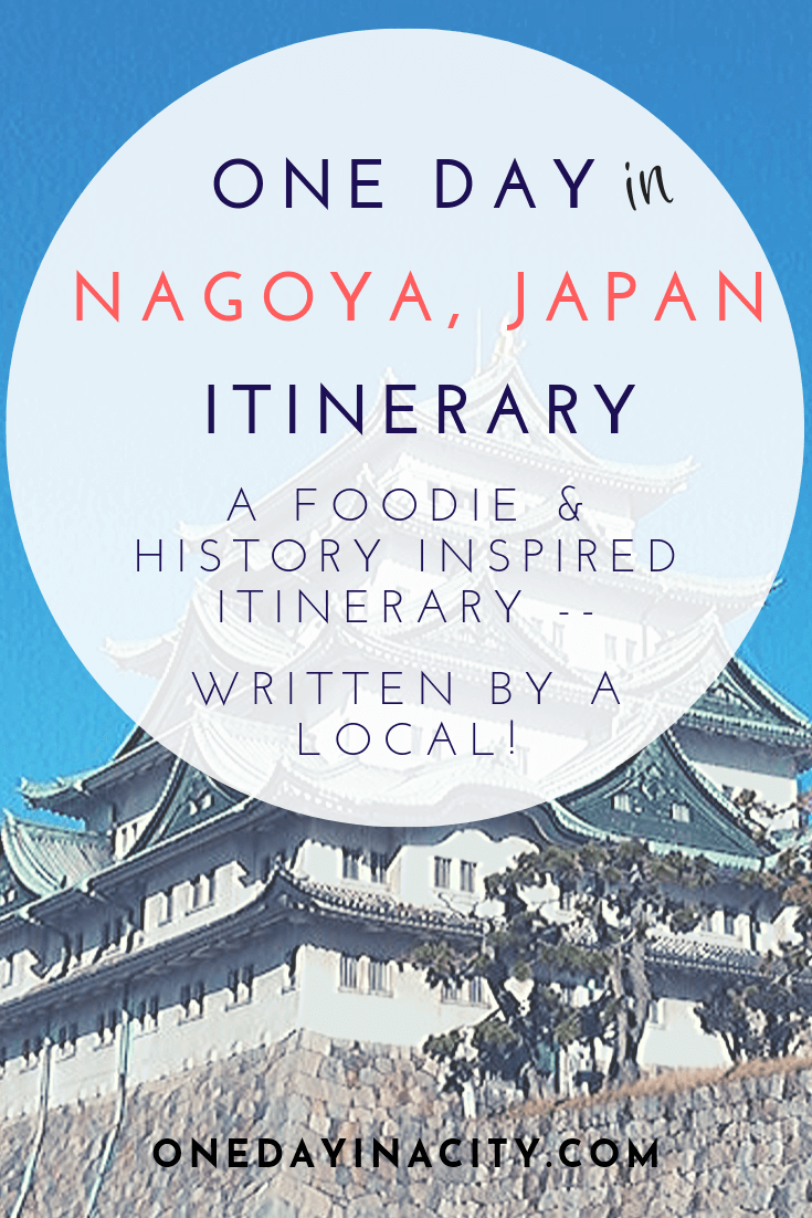 A local shares how to spend one day in Nagoya, Japan, including top things to see and do plus must-eat foods and restaurants. 