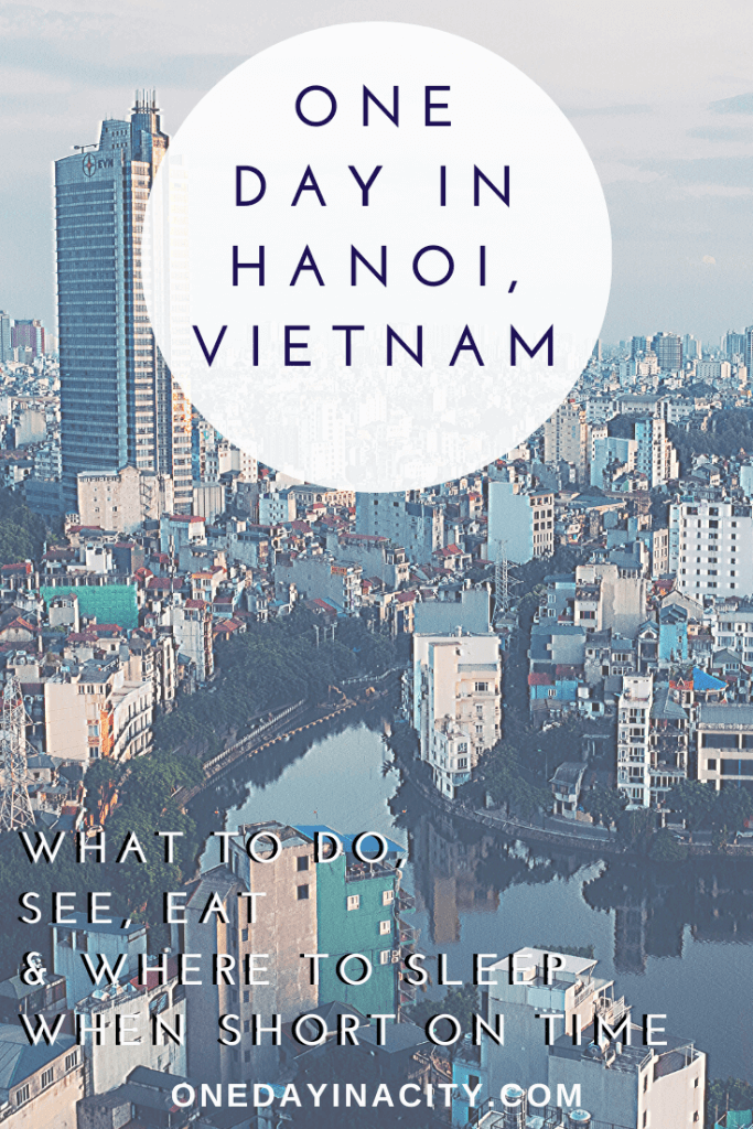 Short on time in Hanoi? Don't worry. This one day in Hanoi itinerary will help you have an unforgettable day in Vietnam's capital city. Find out the top things to do in Hanoi, where to eat and drink, plus options on where to sleep. 