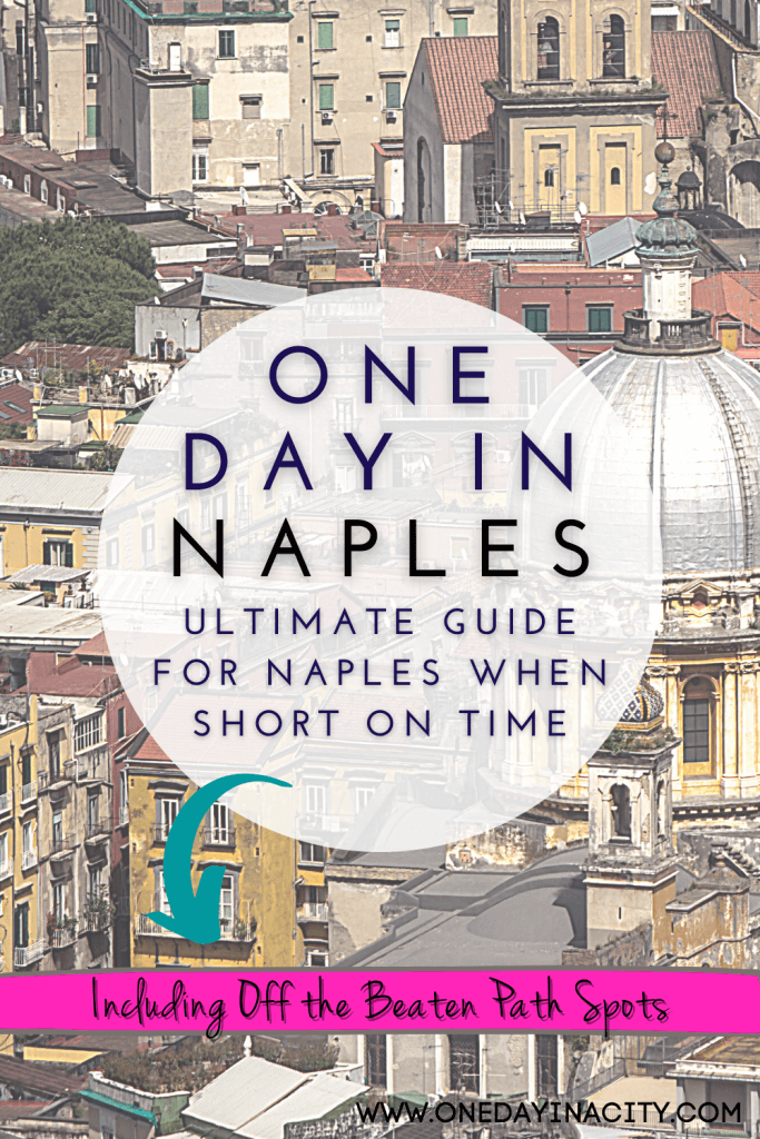 The Ultimate Guide to One Day in Naples plus Off the Beaten Path Spots