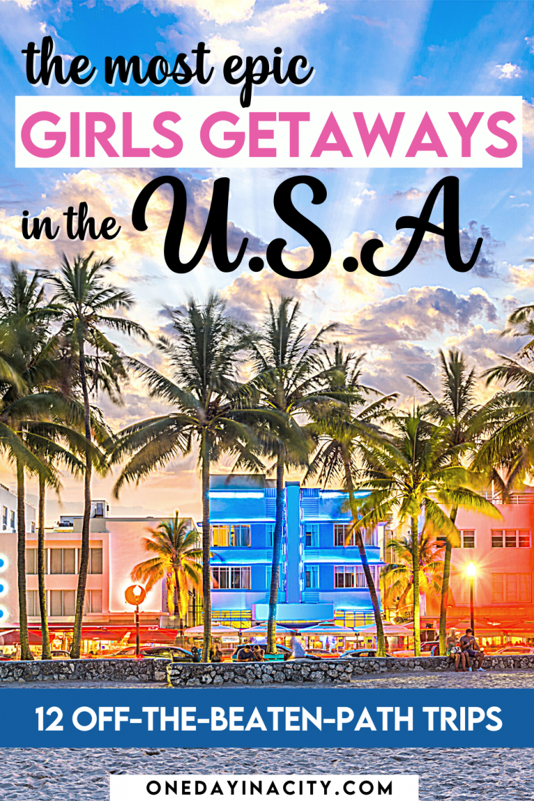Ultimate Guide for the Best Girls Trips in the U.S. Updated 2022