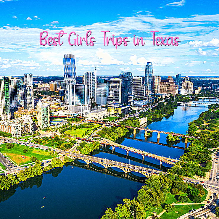 The best Texas destinations for a girls weekend in Texas, including beautiful Austin.