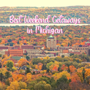 Best weekend getaways in Michigan, from Traverse City to wine country to small cities.