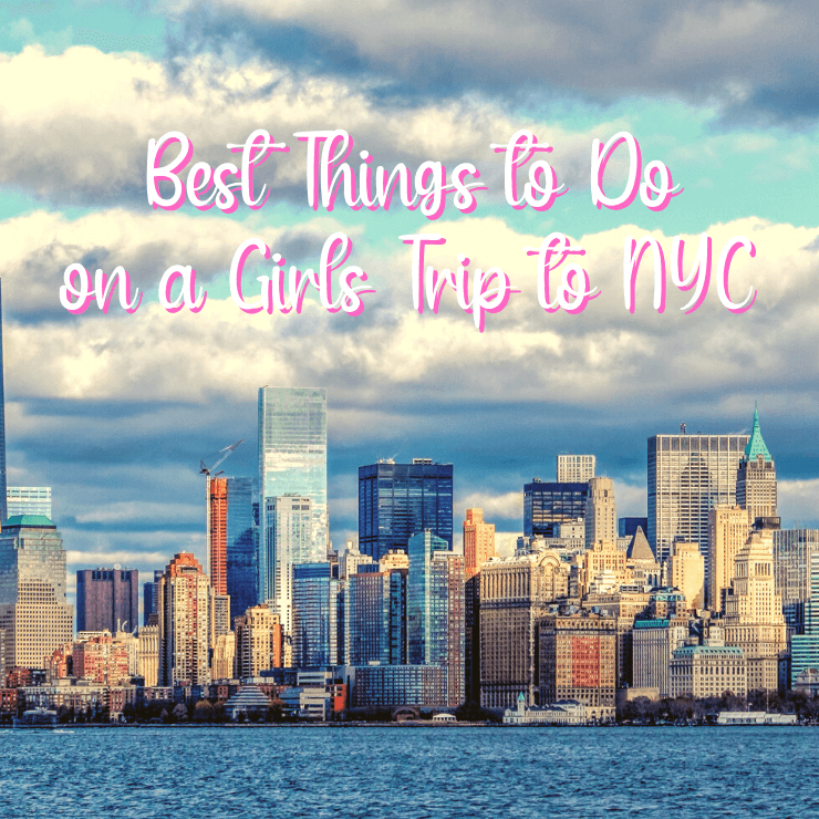How to have an epic girls weekend in NYC. 