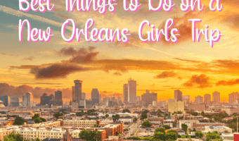 Our ultimate girls trip guide will help you enjoy the best girlfriend getaway to New Orleans.