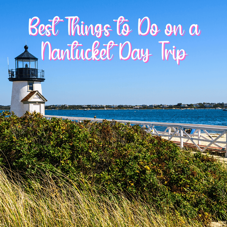 How to have the best day on a day trip to Nantucket. 